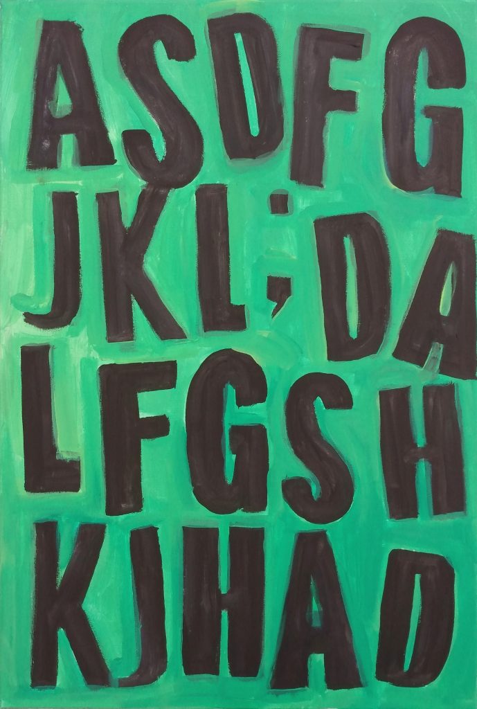 A painting in acrylic on canvas. Black letters from the home row on a keyboard fill the canvas in uppercase Impact font. The background is green.